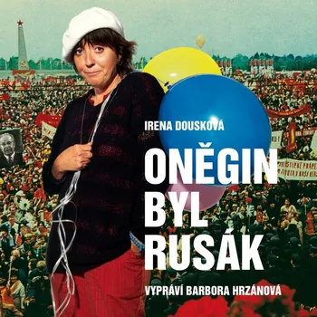 Česká hudba CD ONĚGIN BYL RUSÁK - Irena Dousková [CD]
