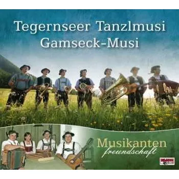 Zahraniční hudba CD Tegernseer Tanzlmusi: Musikantenfreundschaft 2012