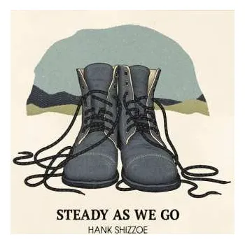 Zahraniční hudba CD Hank Shizzoe: Steady As We Go DIGI 2022 Digipack