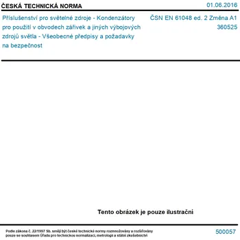 ČSN EN 61048 ed. 2 Změna A1 - Příslušenství pro světelné zdroje - Kondenzátory pro použití v obvodech zářivek a jiných výbojových zdrojů světla - Všeobecné předpisy a požadavky na bezpečnost - Tisk