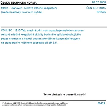 ČSN ISO 11815 - Mléko - Stanovení celkové mléčné koagulační (srážecí) aktivity bovinních syřidel - Tisk