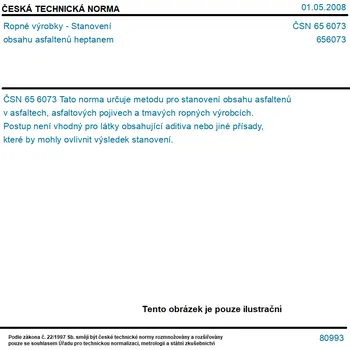ČSN 65 6073 - Ropné výrobky - Stanovení obsahu asfaltenů heptanem - Tisk