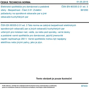ČSN EN 60335-2-31 ed. 3 - Elektrické spotřebiče pro domácnost a podobné účely - Bezpečnost - Část 2-31: Zvláštní požadavky na sporákové odsavače par a jiné odsavače kuchyňských par - Tisk