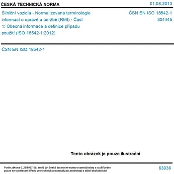 ČSN EN ISO 18542-1 - Silniční vozidla - Normalizovaná terminologie informací o opravě a údržbě (RMI) - Část 1: Obecná informace a definice případu použití (ISO 18542-1:2012) - Tisk