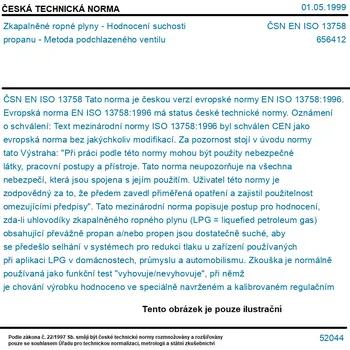 ČSN EN ISO 13758 - Zkapalněné ropné plyny - Hodnocení suchosti propanu - Metoda podchlazeného ventilu - Tisk