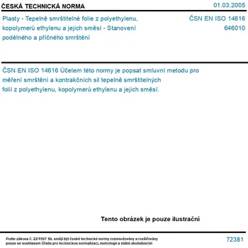 ČSN EN ISO 14616 - Plasty - Tepelně smrštitelné folie z polyethylenu, kopolymerů ethylenu a jejich směsí - Stanovení podélného a příčného smrštění - Tisk