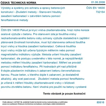ČSN EN 14630 - Výrobky a systémy pro ochranu a opravy betonových konstrukcí - Zkušební metody - Stanovení hloubky zasažení karbonatací v zatvrdlém betonu pomocí fenolftaleinové metody - Tisk