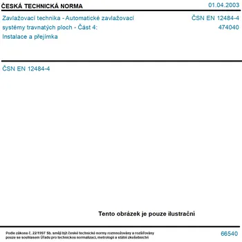 Zavlažovač ČSN EN 12484-4 - Zavlažovací technika - Automatické zavlažovací systémy travnatých ploch - Část 4: Instalace a přejímka - Tisk