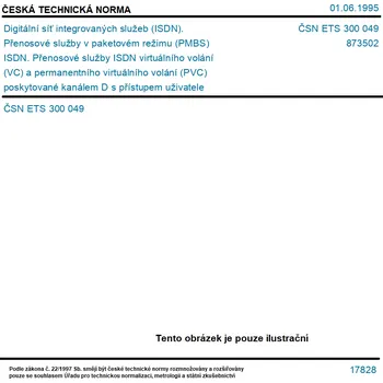 ČSN ETS 300 049 - Digitální síť integrovaných služeb (ISDN). Přenosové služby v paketovém režimu (PMBS) ISDN. Přenosové služby ISDN virtuálního volání (VC) a permanentního virtuálního volání (PVC) poskytované kanálem D s přístupem uživatele - základním a