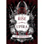 Říše upíra - Jay Kristoff (2022, pevná)