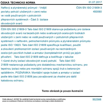 ČSN EN ISO 21809-3 - Naftový a plynárenský průmysl - Vnější povlaky potrubí uložených v zemi nebo ve vodě používaných v potrubních přepravních systémech - Část 3: Izolace obvodových svarů - Tisk