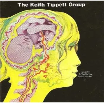 Zahraniční hudba CD The Keith Tippett Group: Dedicated To You, But You Weren't Listening 2024
