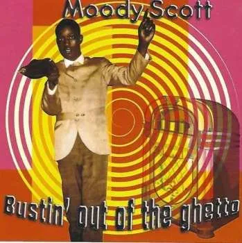 Zahraniční hudba CD Moody Scott: Bustin' Out Of The Ghetto 2020