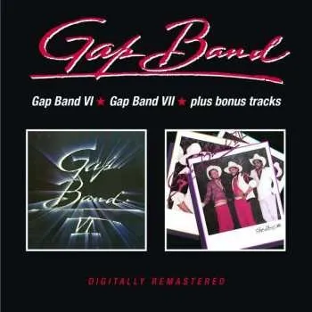 Zahraniční hudba 2CD The Gap Band: Gap Band VI / Gap Band VII / Plus Bonus Tracks 2022 + Bonus Tracks