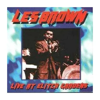 Zahraniční hudba CD Les Brown And His Band Of Renown: Live At Elitch Gardens 2019