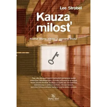 Kauza milosť - Lee Strobel