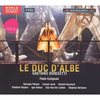 Zahraniční hudba 2CD Gaetano Donizetti: Le Duc d'Albe 2014 In Französischer Sprache