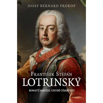 Kniha František Štěpán Lotrinský - Josef Bernard Prokop (E-Kniha)