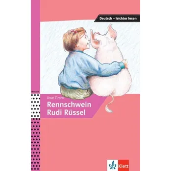 Německý jazyk Deutsch Leichter Lesen A1-A2 Rennschweiz Rudi Rüssel - Uwe Timm, Angelika Lundquist-Mog