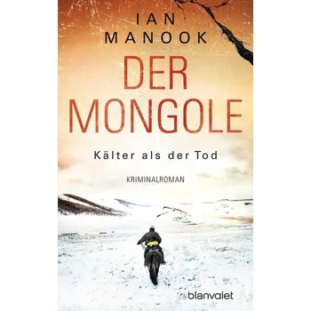 Der Mongole - Kälter als der Tod - Manook, Ian [DE] (2021, Měkká, Blanvalet Taschenbuchverl)