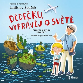 Dědečku, vyprávěj o světě - Ladislav Špaček (čte Ladislav Špaček) [CDmp3]