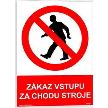 Zákaz vstupu za chodu stroje Samolepka 210 x 297 mm (A4) tl. 0.1 mm - Kód: 07620