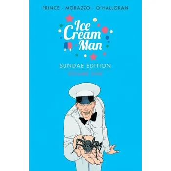 Komiks pro dospělé Ice Cream Man: Sundae Edition Book 1 – W. Maxwell Prince,Martin Morazzo,Chris O'Halloran (EN)