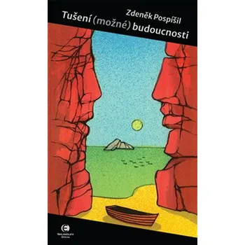 Tušení (možné) budoucnosti - Zdeněk Pospíšil (2022, pevná)