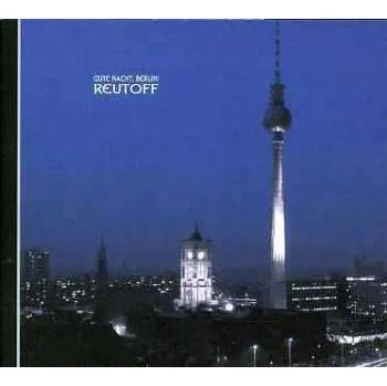 Zahraniční hudba CD Reutoff: Gute Nacht, Berlin! 2011