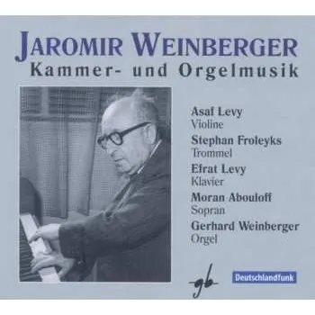 Zahraniční hudba 2CD Jaromir Weinberger: Kammer- & Orgelmusik 2011