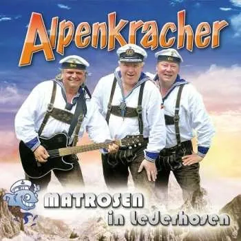 Zahraniční hudba CD Matrosen In Lederhosen: Alpenkracher 2017