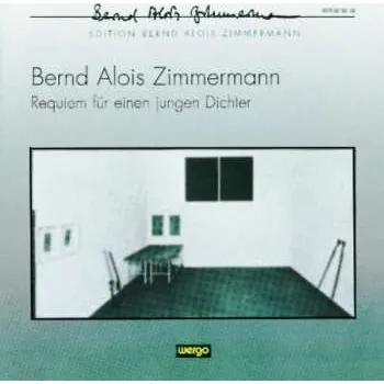 Zahraniční hudba CD Bernd Alois Zimmermann: Requiem Für Einen Jungen Dichter 2005