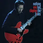 2LP/2CD/Box Set/Blu-ray Eric Clapton: Nothing But The Blues LTD | NUM | DLX 2022 Numbered Limited Super Deluxe Edition Dolby Atmos