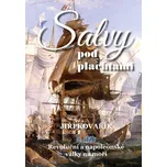 Salvy pod plachtami: 2. díl: Revoluční…