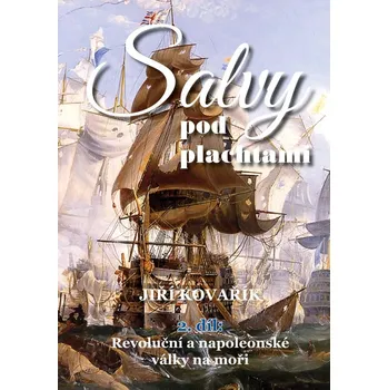 Salvy pod plachtami: 2. díl: Revoluční…