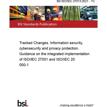 BS ISO/IEC 27013:2021 - TC Tracked Changes. Information security, cybersecurity and privacy protection. Guidance on the integrated implementation of ISO/IEC 27001 and ISO/IEC 20000-1 Anglicky Tisk