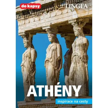 Athény: Inspirace na cesty - LINGEA (2022)