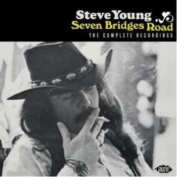 Zahraniční hudba CD Steve Young: Seven Bridges Road - The Complete Recordings 2017