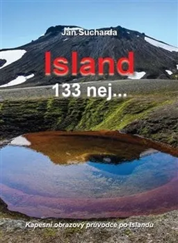 kniha Island 133 nej...: Kapesní obrazový průvodce po Islandu -Sucharda Jan (2022, brožovaná)