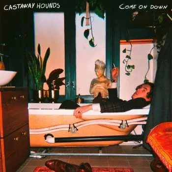 Zahraniční hudba CD Castaway Hounds: Come On Down 2021