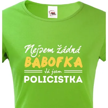 Dámské tričko Dámské tričko Nejsem žádná bábofka já jsem policistka, Barva Zelená, Velikost S, Canvas Dámské tričko s krátkým rukávem Bezvatriko.cz 1236