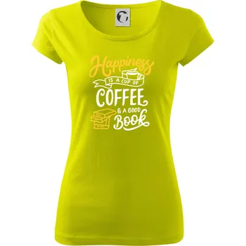 Dámské tričko Happiness is a Cup of Coffee and a Good Book - Dámské triko Pure - M ( Limetková )