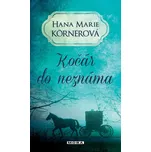 Kočár do neznáma - Hana Marie Körnerová…