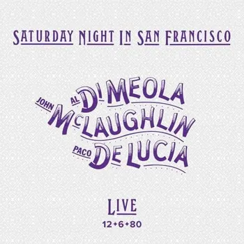 Zahraniční hudba Saturday Night In San Francisco - Al Di Meola, John McLaughlin, Paco DeLucia [CD]