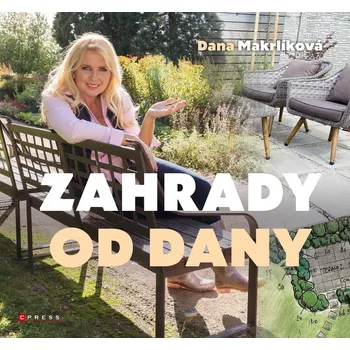 Zahrady od Dany - Dana Makrlíková (2021, pevná), e-kniha