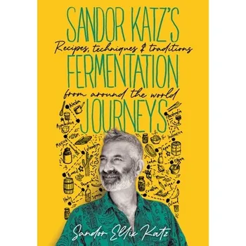 Kniha Sandor Katz's Fermentation Journeys - Katz, Sandor Ellix