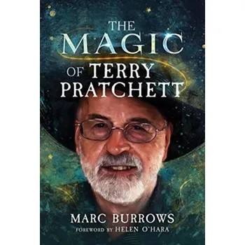 Literární biografie The Magic of Terry Pratchett - Burrows, Marc [EN] (2021, Měkká, Pen & Sword Books Ltd)