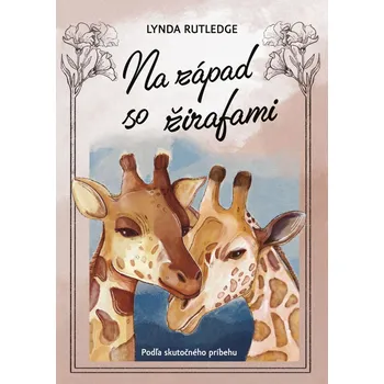 Literární biografie Na západ so žirafami - Lynda Rutledgeová