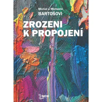 Zrozeni k propojení - Michal Bartoš,…