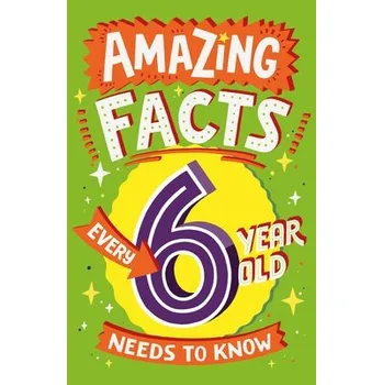 Cizojazyčná kniha Amazing Facts Every 6 Year Old Needs to Know - Brereton, Catherine